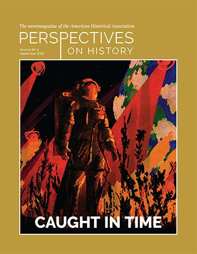 Perspectives on History September 2022 Cover. A yellow cover with a painting of an astronaut, standing in a field and haloed by red, black, and gold lights. The earth hovers suspended in the top right.